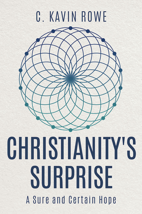 Christianity's Surprise - C. Kavin Rowe