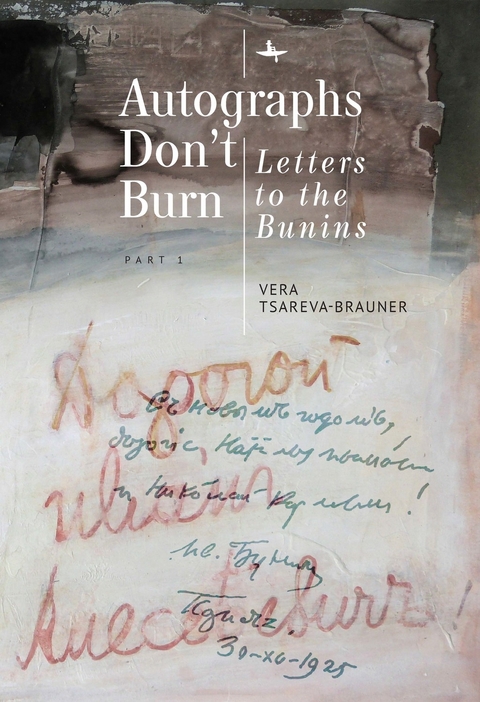 Autographs Don't Burn -  Vera Tsareva-Brauner