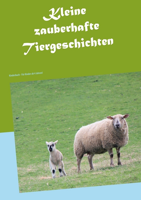 Kleine zauberhafte Tiergeschichten - Brigitte Kohrs