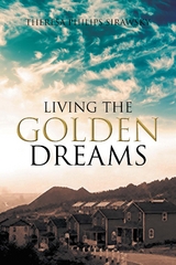 Living the Golden Dreams -  Theresa Philips Sirawsky