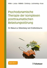 Psychodynamische Therapie der komplexen posttraumatischen Belastungsstörung -  Wolfgang Wöller,  Astrid Lampe,  Julia Schellong,  Falk Leichsenring,  Johannes Kruse,  Helga Mattheß