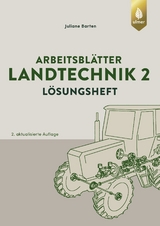 Arbeitsblätter Landtechnik 2. Lösungen - Juliane Barten