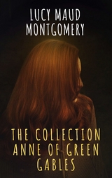 The Collection Anne of Green Gables - Lucy Maud Montgomery, The griffin classics