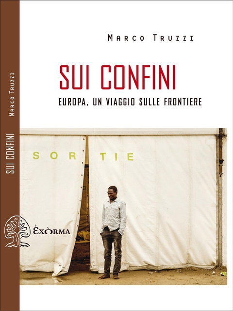 Sui confini - Europa, un viaggio sulle frontiere - Marco Truzzi