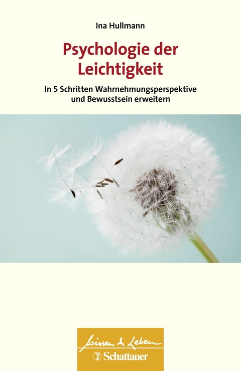 Psychologie der Leichtigkeit (Wissen & Leben) -  Ina Hullmann