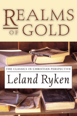 Realms of Gold -  Leland Ryken