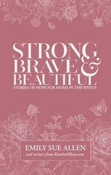 Strong, Brave, and Beautiful - Emily Sue Allen