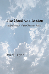 Good Confession -  Daniel R. Hyde