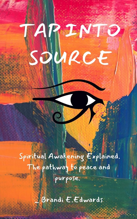 TAP INTO SOURCE - BRANDI E EDWARDS