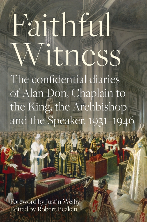 Faithful Witness - EDITED BY ROBERT BEAKEN WELBY;  FOREWORD BY ARCHBISHOP JUSTIN