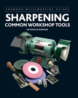 Sharpening Common Workshop Tools - Marcus Bowman