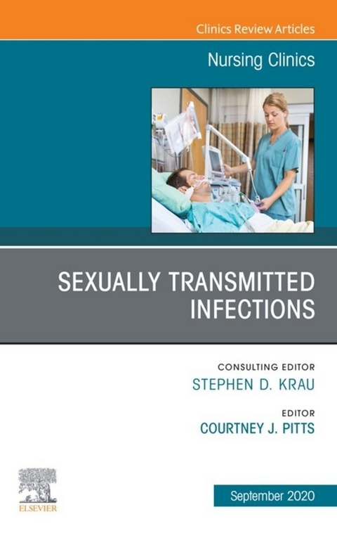 Sexually Transmitted Infections, An Issue of Nursing Clinics, E-Book - 