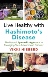 Live Healthy with Hashimoto's Disease -  Vikki Hibberd