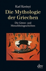 Die Mythologie der Griechen - Kerényi, Karl