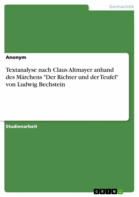 Textanalyse nach Claus Altmayer anhand des Märchens "Der Richter und der Teufel" von Ludwig Bechstein