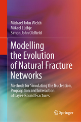 Modelling the Evolution of Natural Fracture Networks - Michael John Welch, Mikael Lüthje, Simon John Oldfield