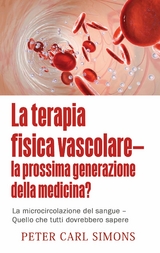 La terapia fisica vascolare - la prossima generazione della medicina? - Peter Carl Simons