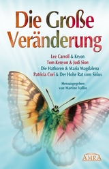 Die Große Veränderung - Lee Carroll, Tom Kenyon, Judi Sion, Patricia Cori