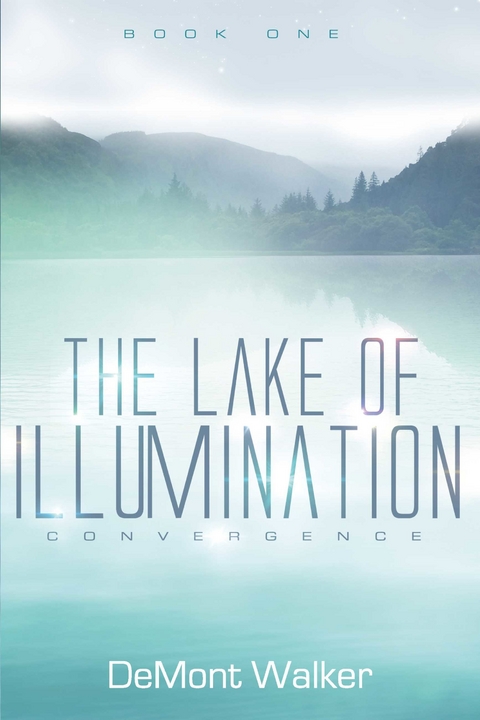 Lake of Illumination Book One -  DeMont Walker