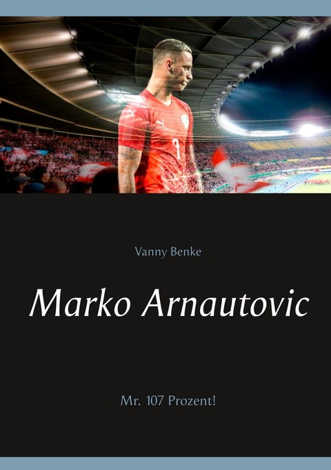 Marko Arnautovic -  Vanny Benke