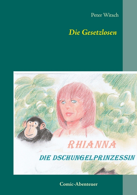 Die Gesetzlosen -  Peter Witsch