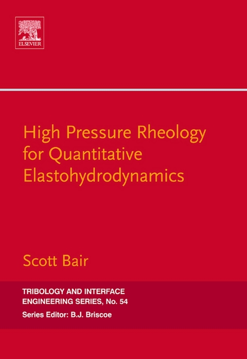 High Pressure Rheology for Quantitative Elastohydrodynamics -  Scott S. Bair