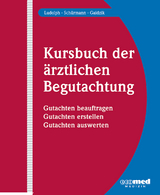 Kursbuch der ärztlichen Begutachtung - Elmar Ludolph, Peter W. Gaidzik