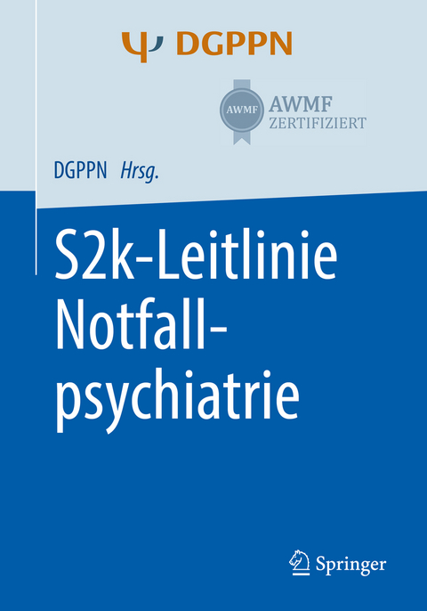 S2k-Leitlinie Notfallpsychiatrie - 