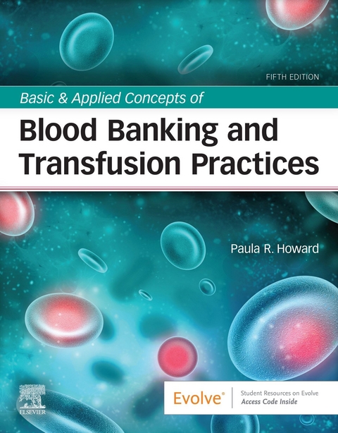 Basic & Applied Concepts of Blood Banking and Transfusion Practices - E-Book -  Paula R. Howard