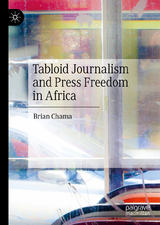 Tabloid Journalism and Press Freedom in Africa - Brian Chama