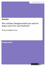 Was zeichnet Mangrovenholz aus und wo liegen seine Vor- und Nachteile? -  Anonym