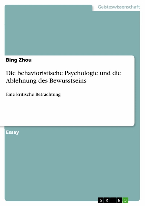 Die behavioristische Psychologie und die Ablehnung des Bewusstseins - Bing Zhou