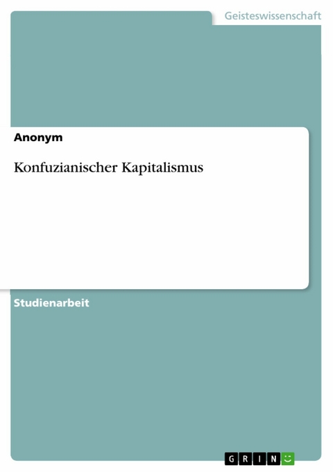 Konfuzianischer Kapitalismus -  Anonym