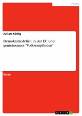 Demokratiedefizit in der EU und gemeinsames "Volksempfinden" - Julian König