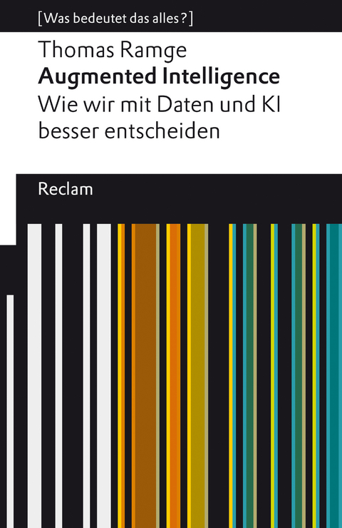 Augmented Intelligence. Wie wir mit Daten und KI besser entscheiden - Thomas Ramge