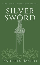 Silver Sword - Katheryn Hazlett