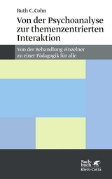 Von der Psychoanalyse zur themenzentrierten Interaktion (Konzepte der Humanwissenschaften) - Ruth C. Cohn