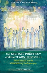 The Michael Prophecy and the Years 2012-2033 - Steffen Hartmann