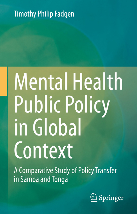 Mental Health Public Policy in Global Context -  Timothy Philip Fadgen