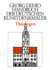 Georg Dehio: Dehio - Handbuch der deutschen Kunstdenkmäler / Dehio - Handbuch der deutschen Kunstdenkmäler / Thüringen - Dehio, Georg; Dehio Vereinigung e.V.; Eißing, Stephanie; Jäger, Franz