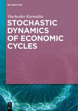 Stochastic Dynamics of Economic Cycles - Viacheslav Karmalita