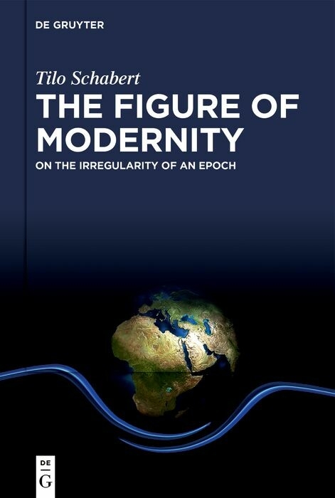 The Figure of Modernity - Tilo Schabert