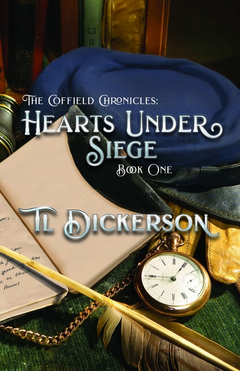 The Coffield Chronicles - Hearts Under Siege - TL Dickerson