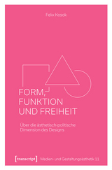 Form, Funktion und Freiheit - Felix Kosok