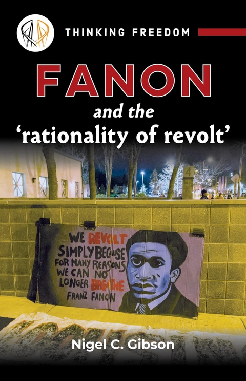 Fanon and the 'rationality of revolt' - Nigel C Gibson