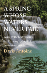 A Spring whose waters never fail - Davis Antoine