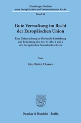 Gute Verwaltung im Recht der Europäischen Union. - Kai-Dieter Classen