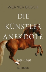 Die Künstleranekdote 1760–1960 - Werner Busch