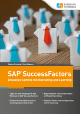 Schnelleinstieg SAP SuccessFactors – Employee Central mit Recruiting und Learning - Udo Walsch, Stefan Endrejat