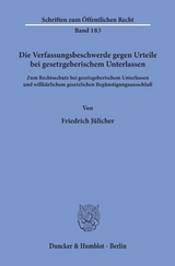 Die Verfassungsbeschwerde gegen Urteile bei gesetzgeberischem Unterlassen. - Friedrich Jülicher